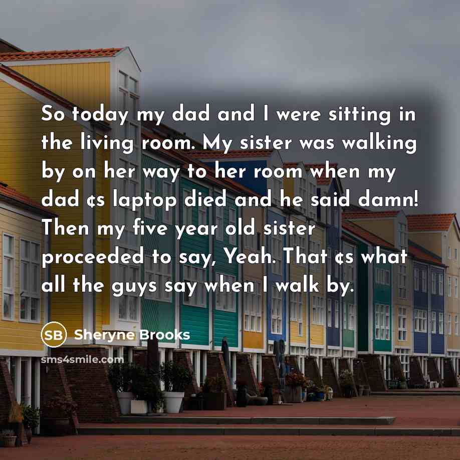 “So today my dad and I were sitting in the…” quote by Sheryne Brooks