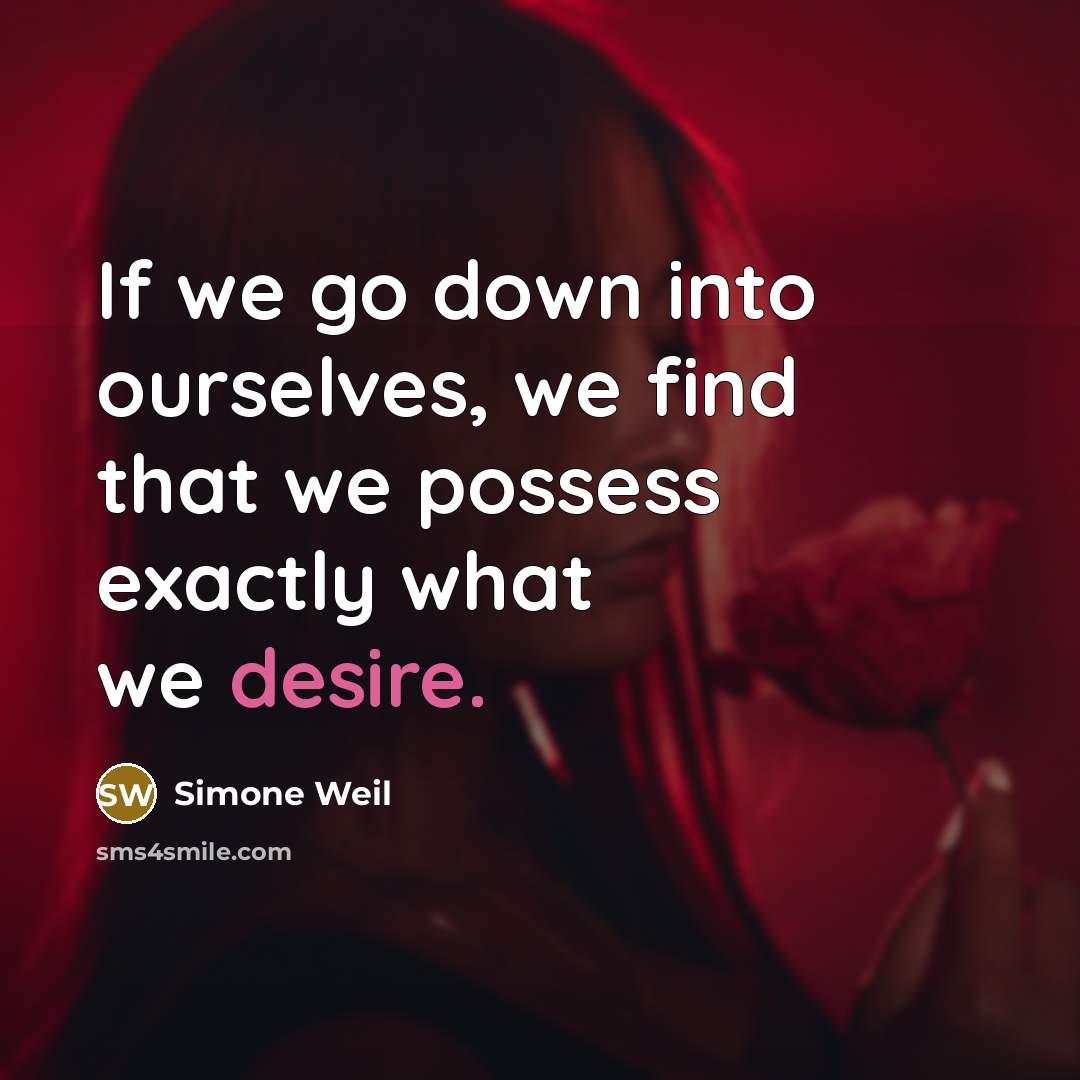 “If we go down into ourselves, we find that we…” quote by Simone Weil