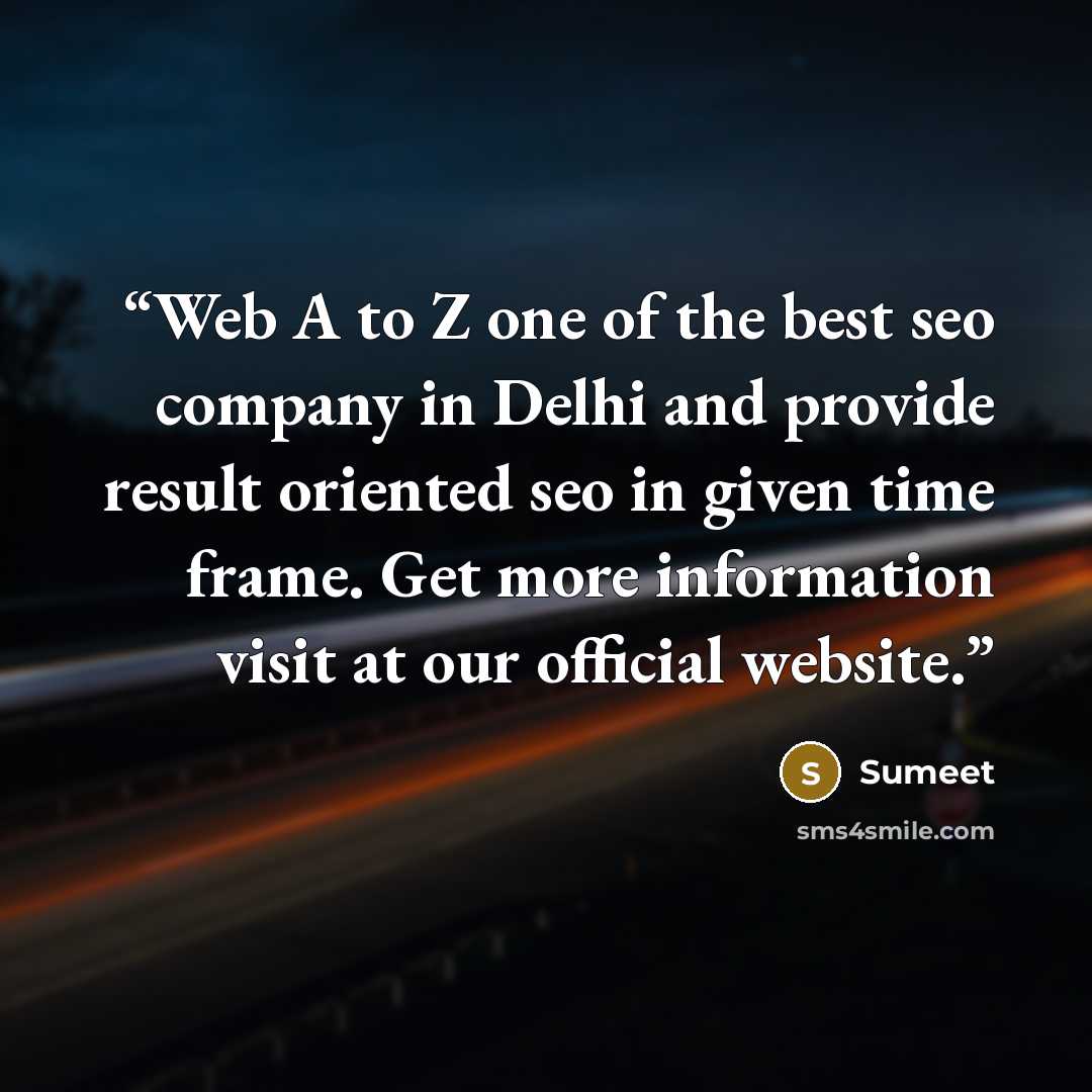 “Web A to Z one of the best seo company in Delhi and provide result oriented seo in given time frame. Get more information visit at our official website.” quote by Sumeet