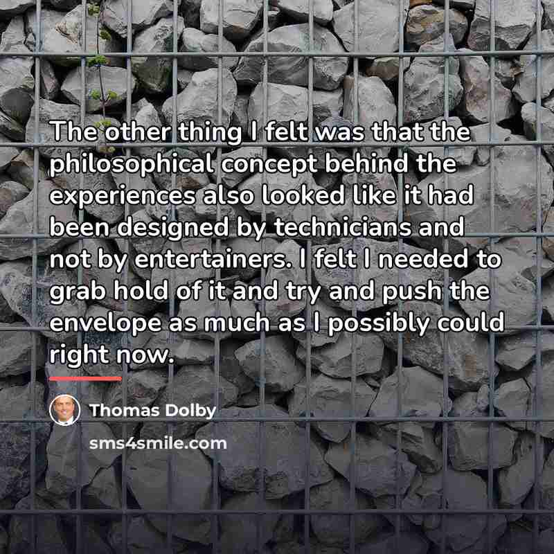 “The other thing I felt was that the philosophical concept…” quote by Thomas Dolby