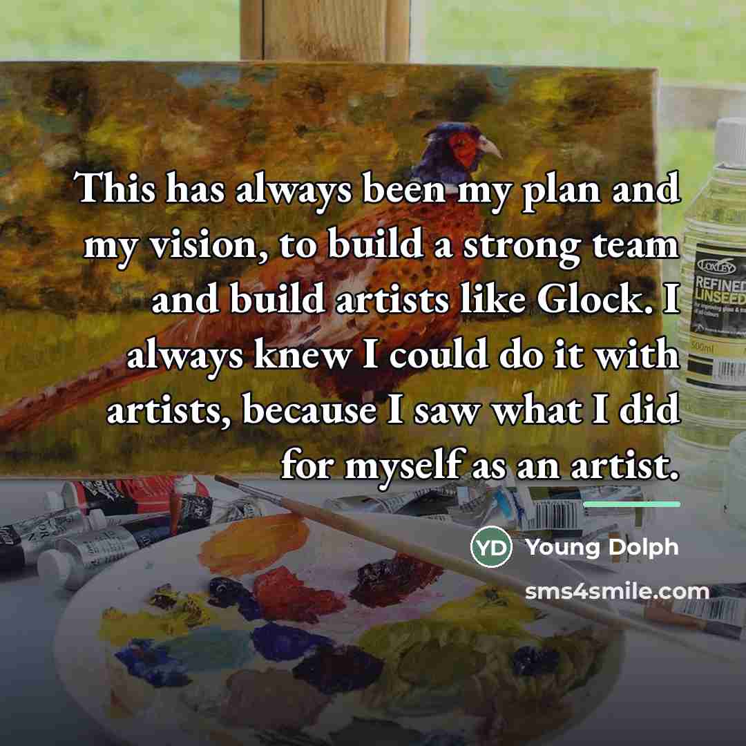 “This has always been my plan and my vision, to…” quote by Young Dolph