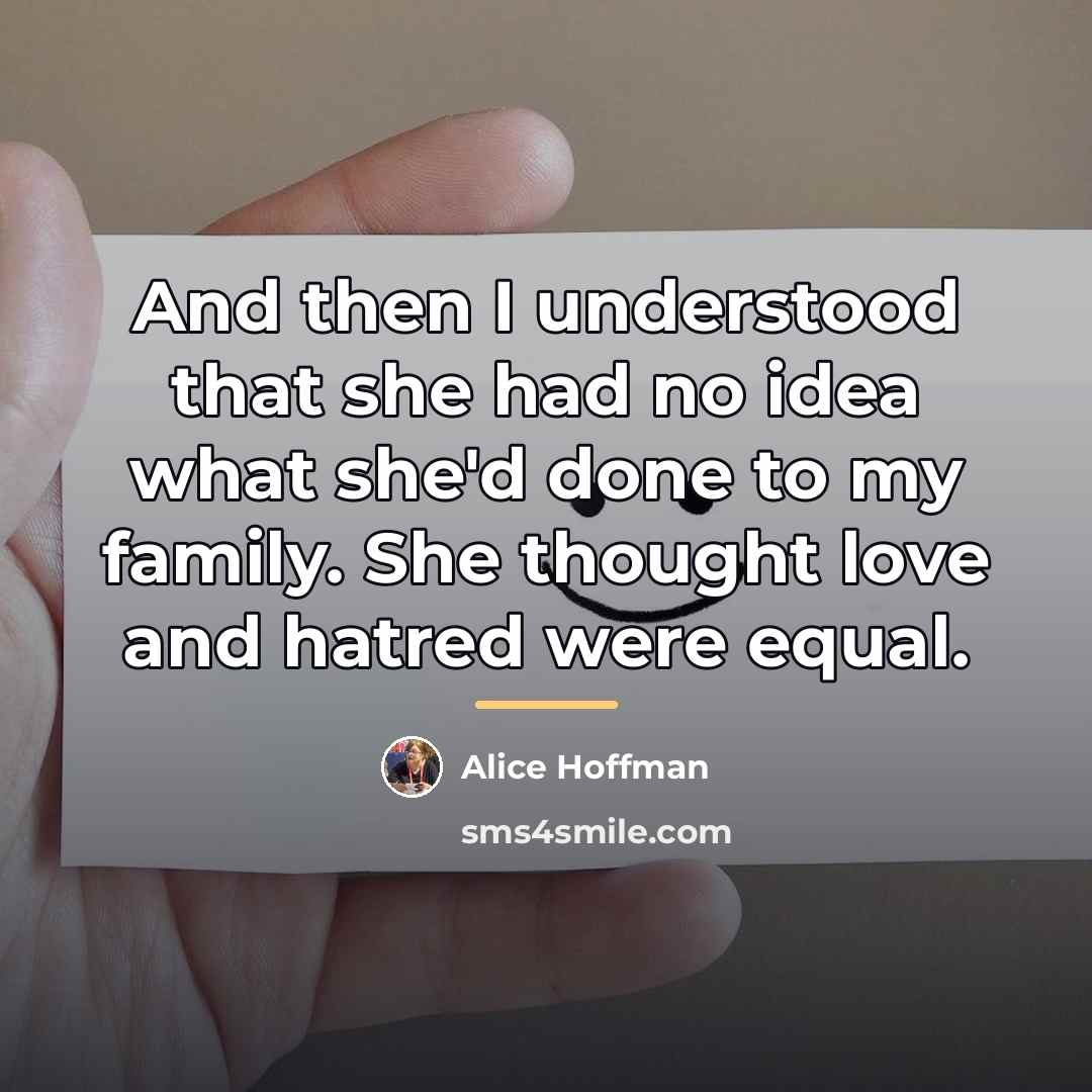 “And then I understood that she had no idea what…” quote by Alice Hoffman