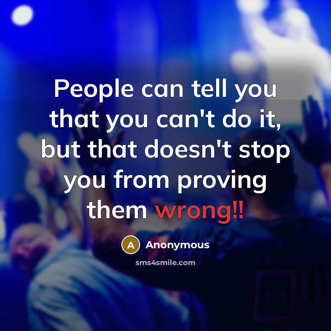 “People can tell you that you can't do it, but…” quote by Anonymous