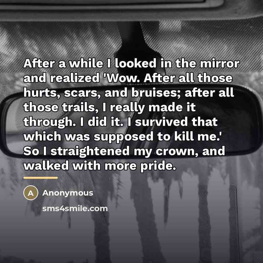 “After a while I looked in the mirror and realized…” quote by Anonymous