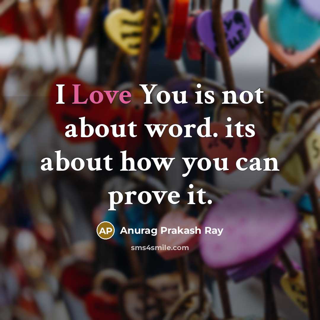 “I Love You is not about word. its about how…” quote by Anurag Prakash Ray