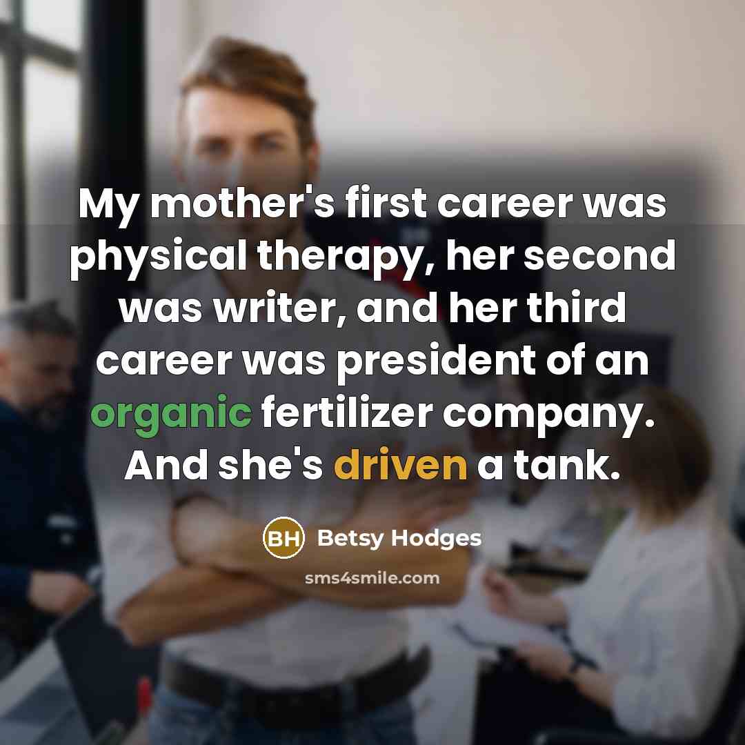 “My mother's first career was physical therapy, her second was…” quote by Betsy Hodges