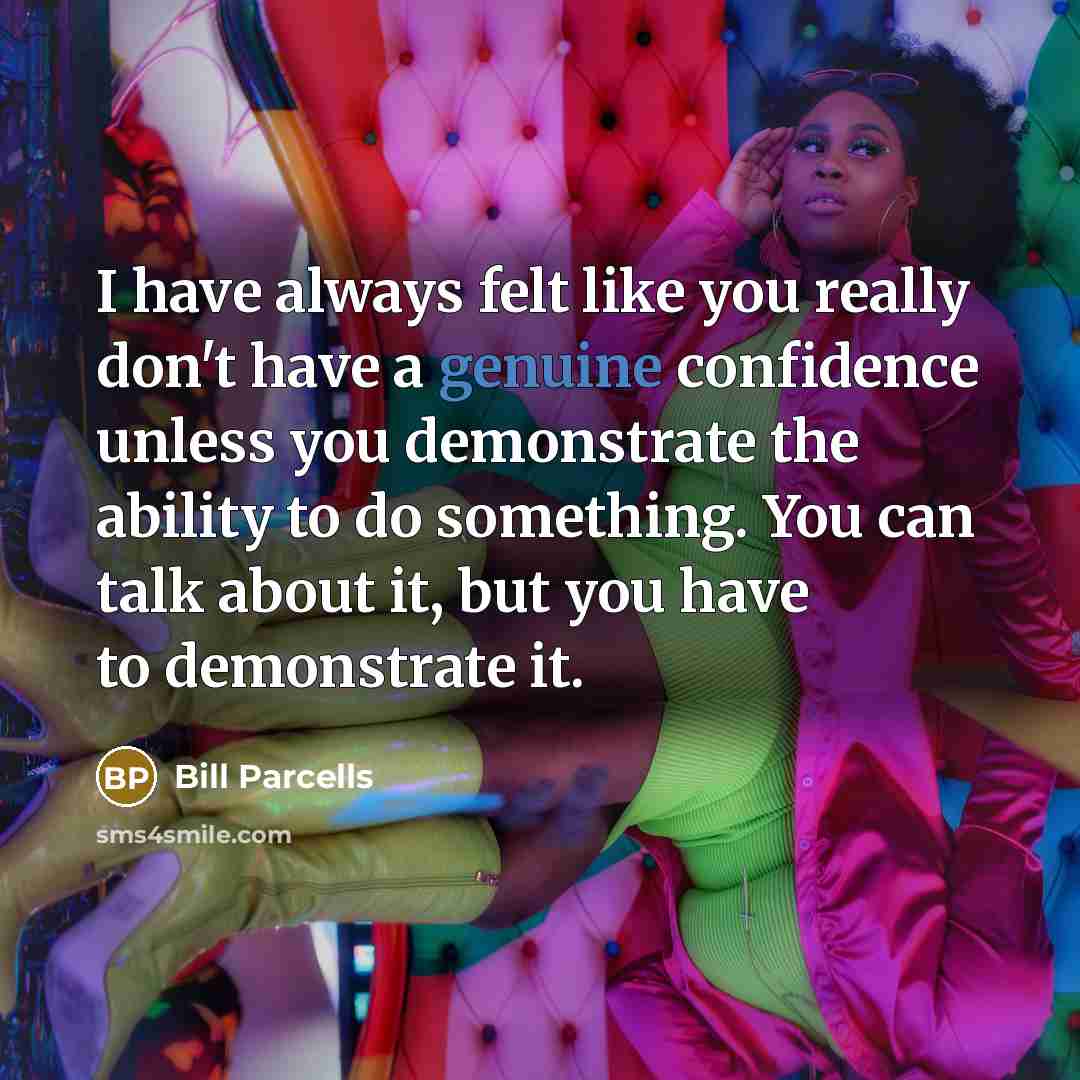 “I have always felt like you really don't have a…” quote by Bill Parcells