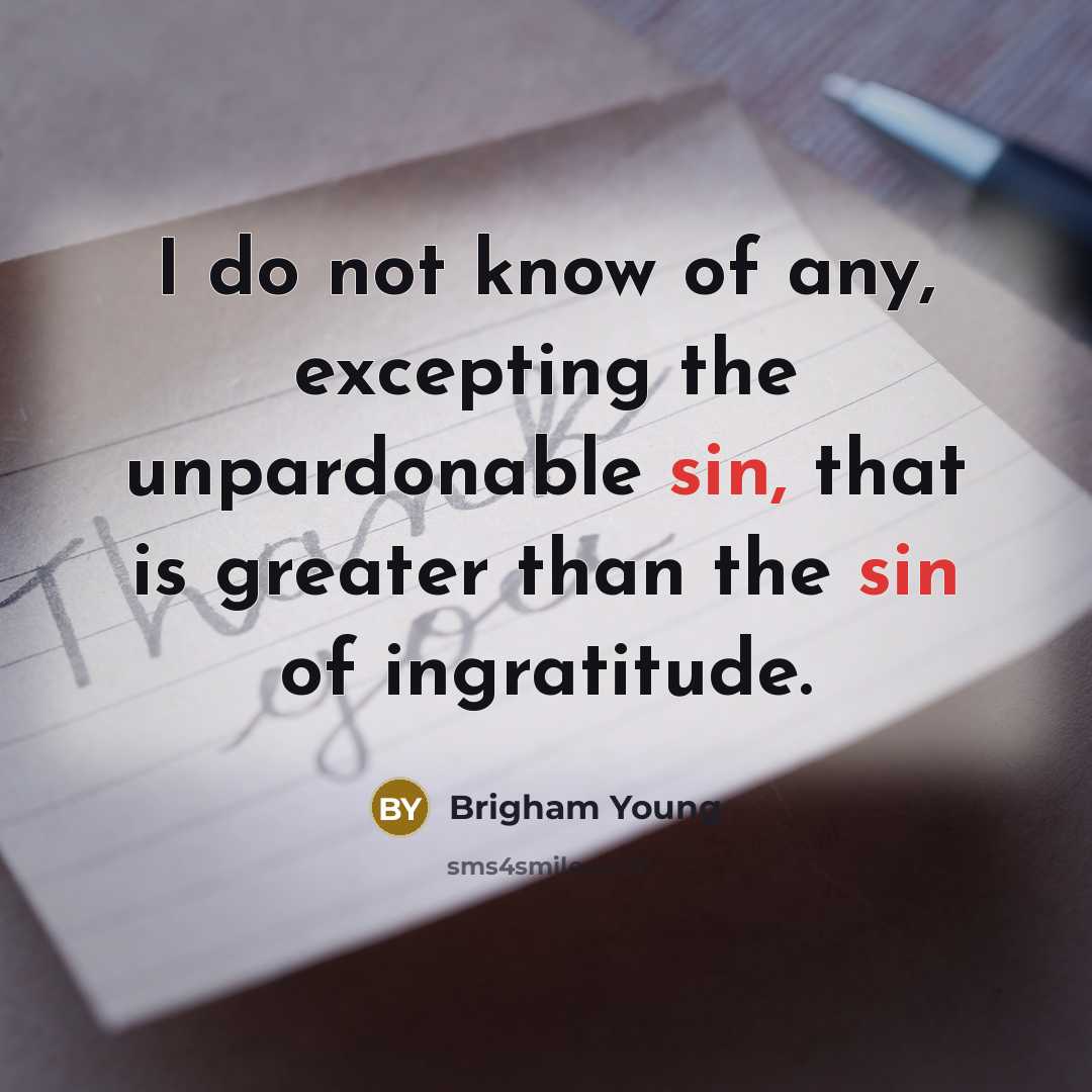 “I do not know of any, excepting the unpardonable sin,…” quote by Brigham Young