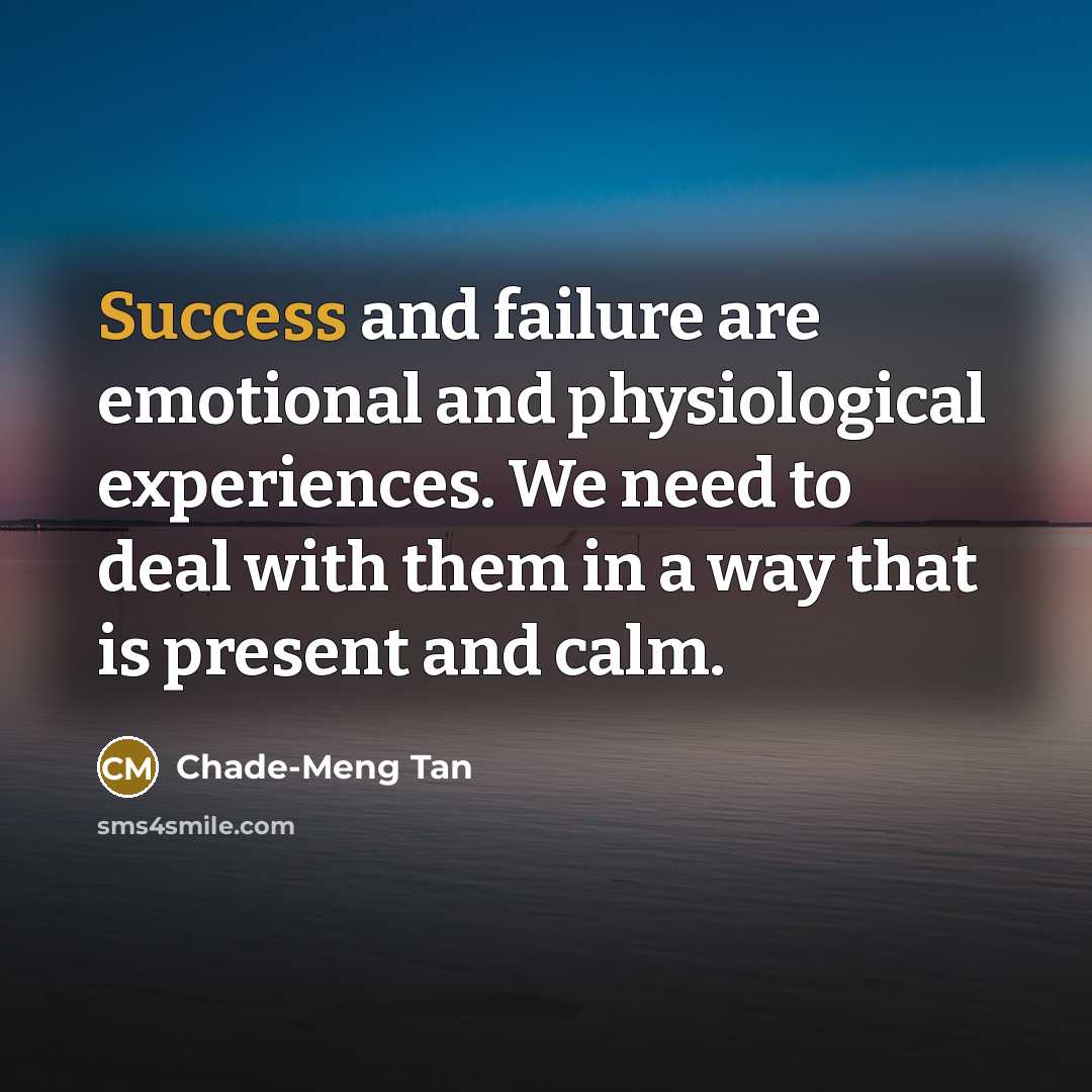 “Success and failure are emotional and physiological experiences. We need…” quote by Chade-Meng Tan