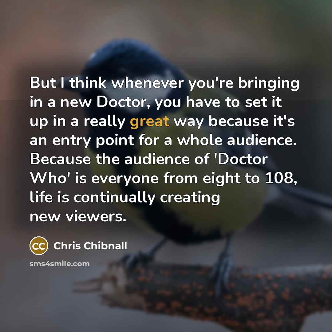 “But I think whenever you're bringing in a new Doctor,…” quote by Chris Chibnall