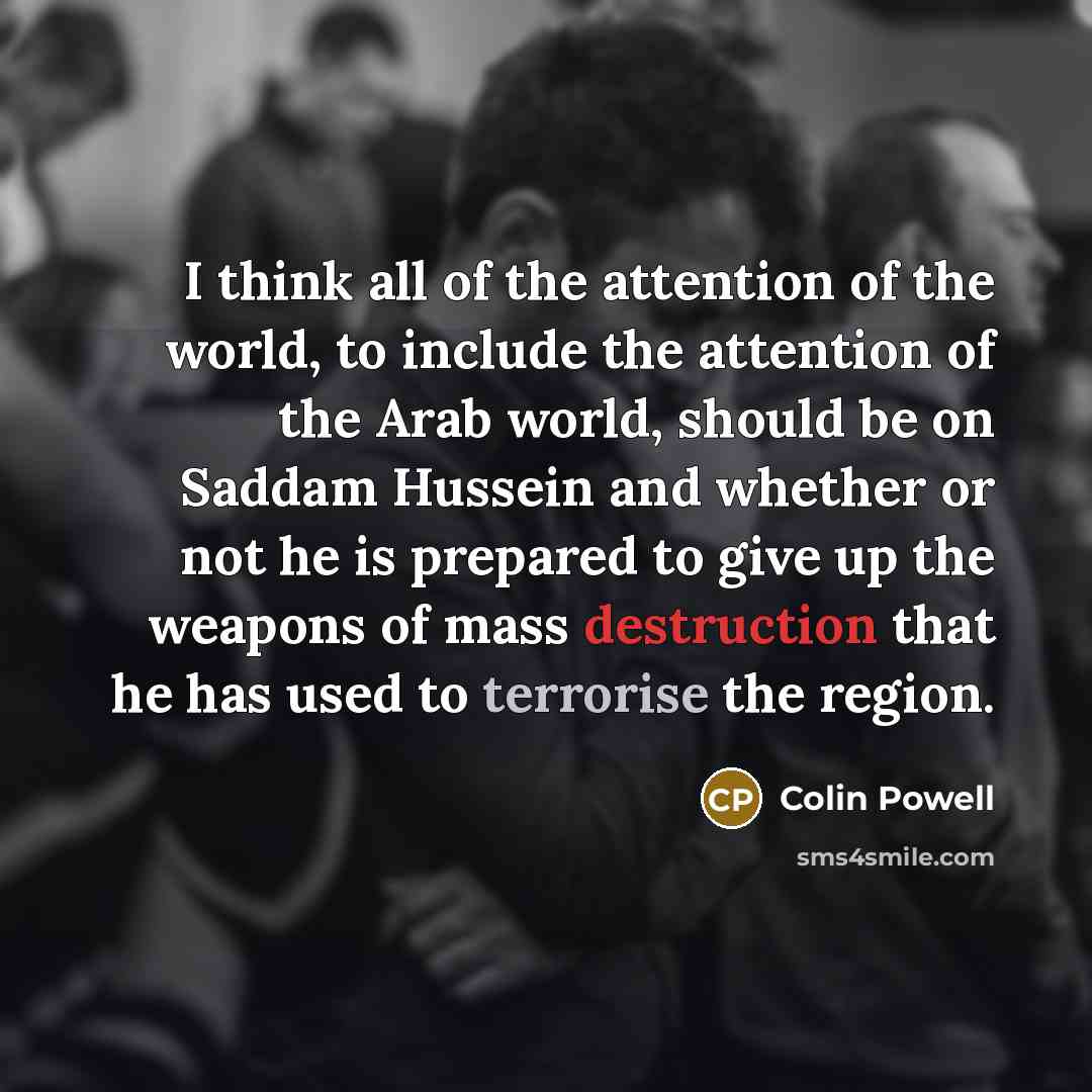 “I think all of the attention of the world, to…” quote by Colin Powell