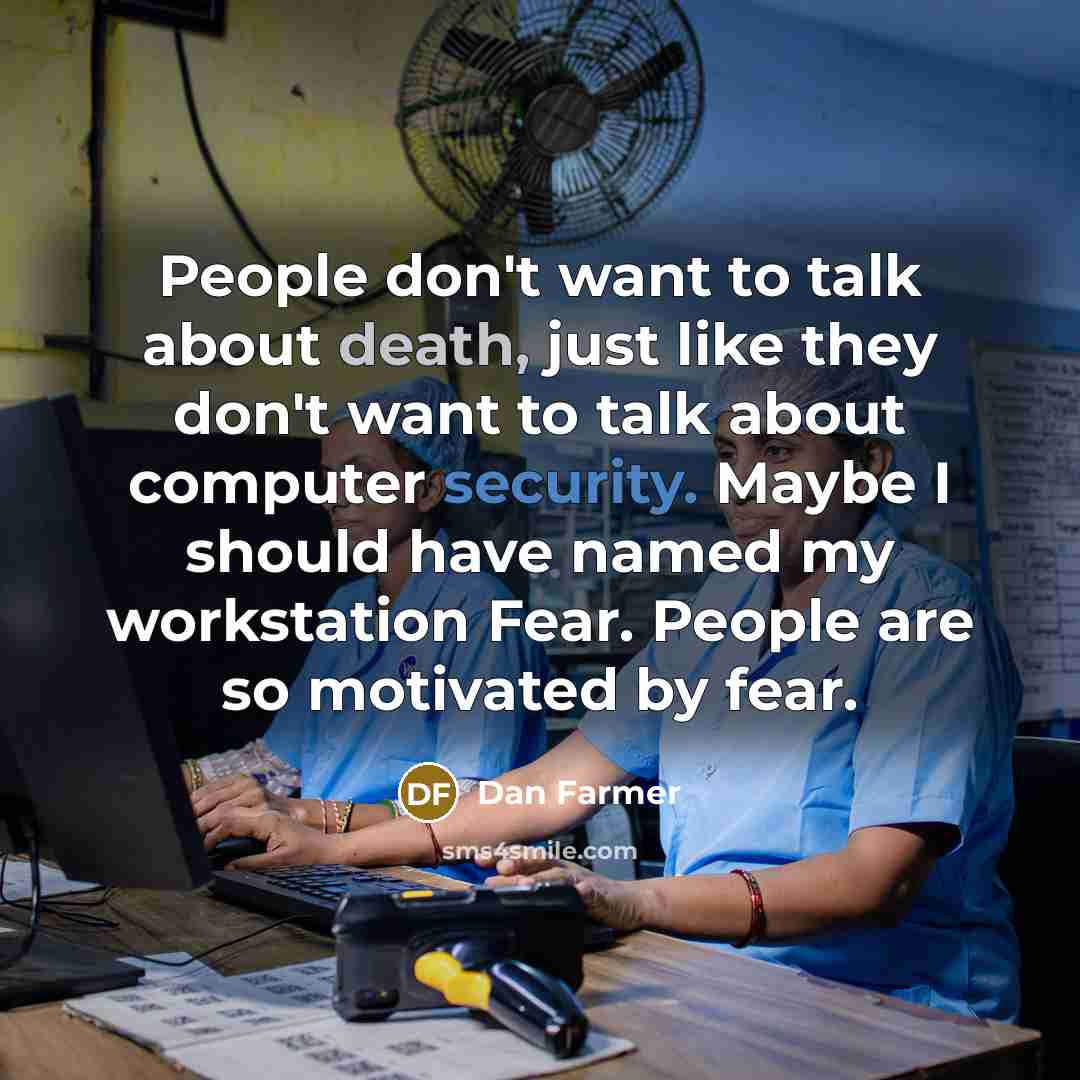 “People don't want to talk about death, just like they…” quote by Dan Farmer