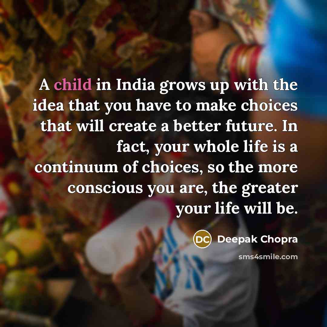 “A child in India grows up with the idea that…” quote by Deepak Chopra