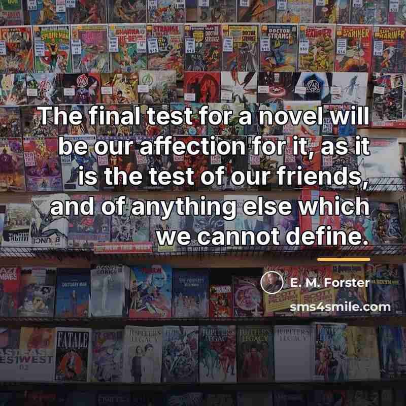 “The final test for a novel will be our affection…” quote by E. M. Forster