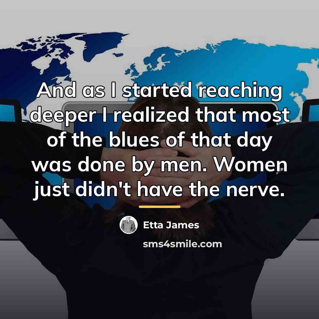 “And as I started reaching deeper I realized that most…” quote by Etta James
