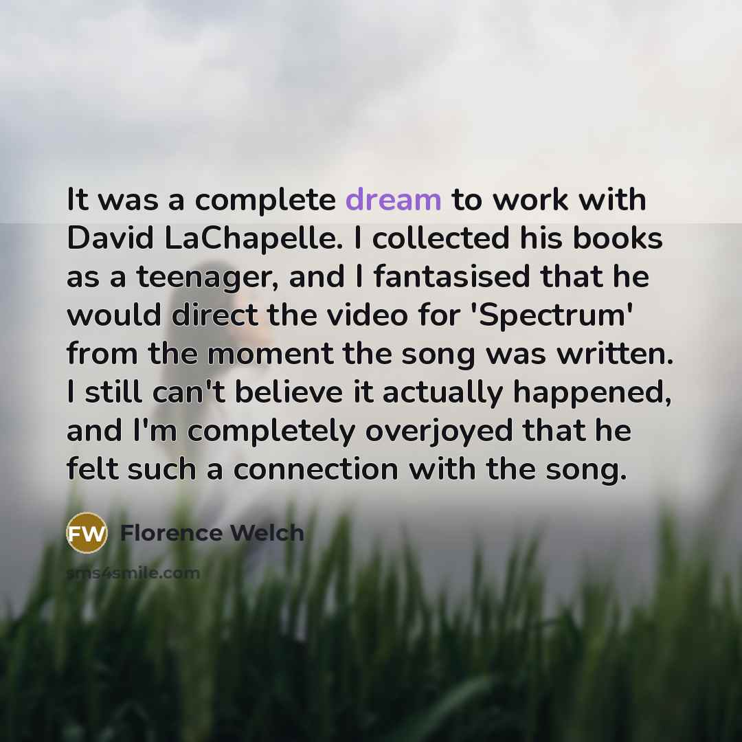 “It was a complete dream to work with David LaChapelle.…” quote by Florence Welch