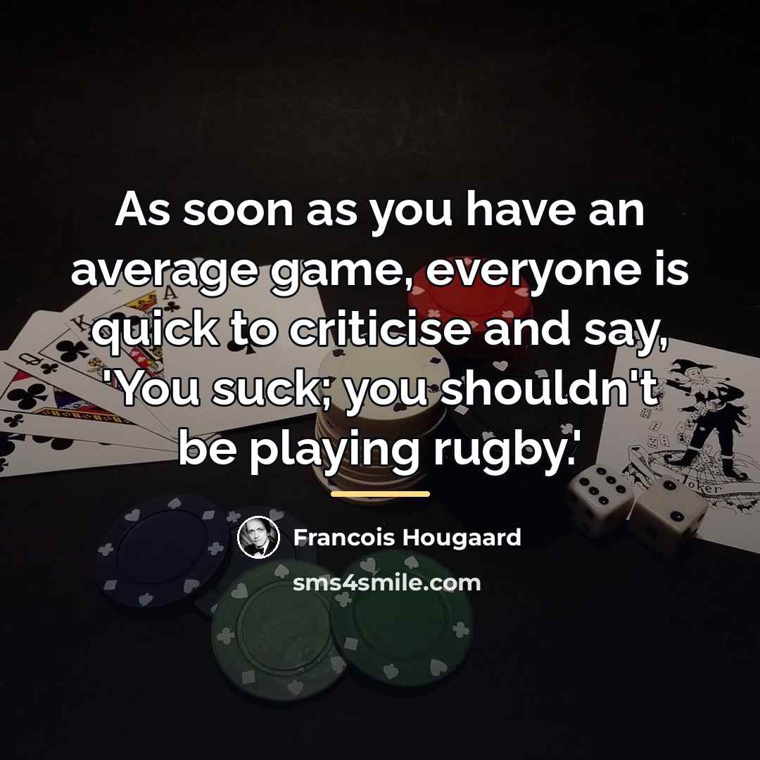 “As soon as you have an average game, everyone is…” quote by Francois Hougaard