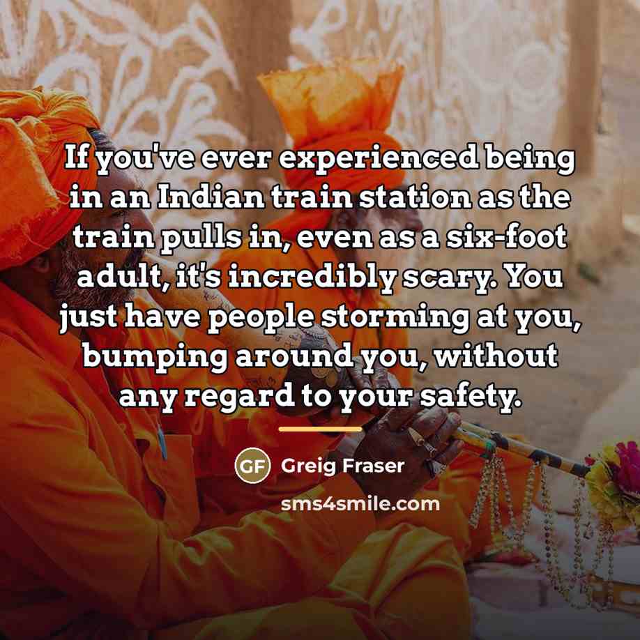 “If you've ever experienced being in an Indian train station…” quote by Greig Fraser