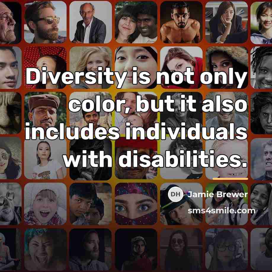 “Diversity is not only color, but it also includes individuals…” quote by Jamie Brewer