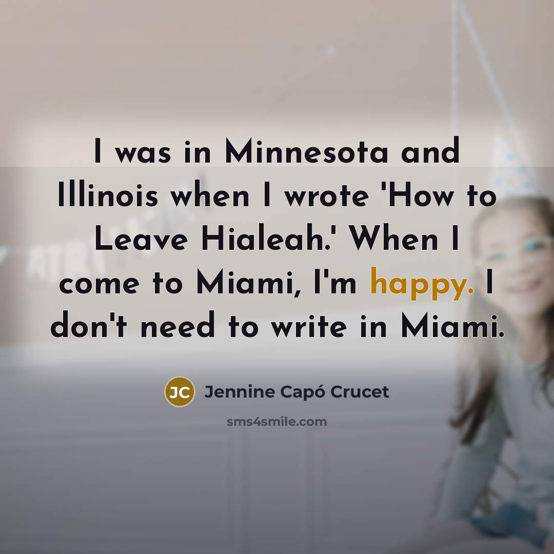 “I was in Minnesota and Illinois when I wrote 'How…” quote by Jennine Capó Crucet