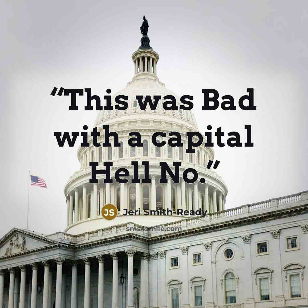 “This was Bad with a capital Hell No.” quote by Jeri Smith-Ready