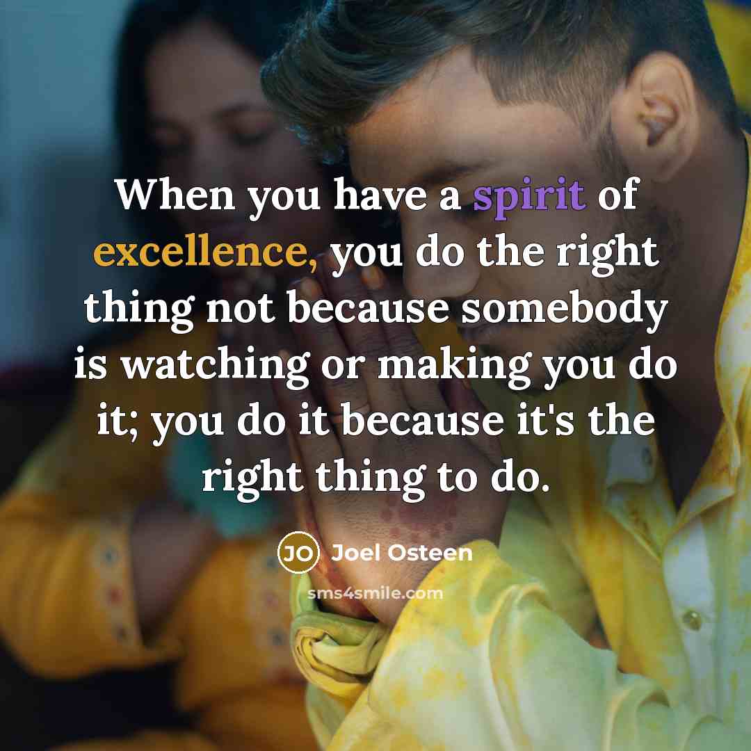 “When you have a spirit of excellence, you do the…” quote by Joel Osteen