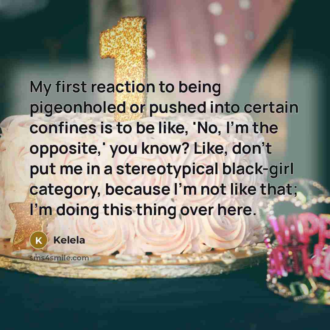 “My first reaction to being pigeonholed or pushed into certain…” quote by Kelela