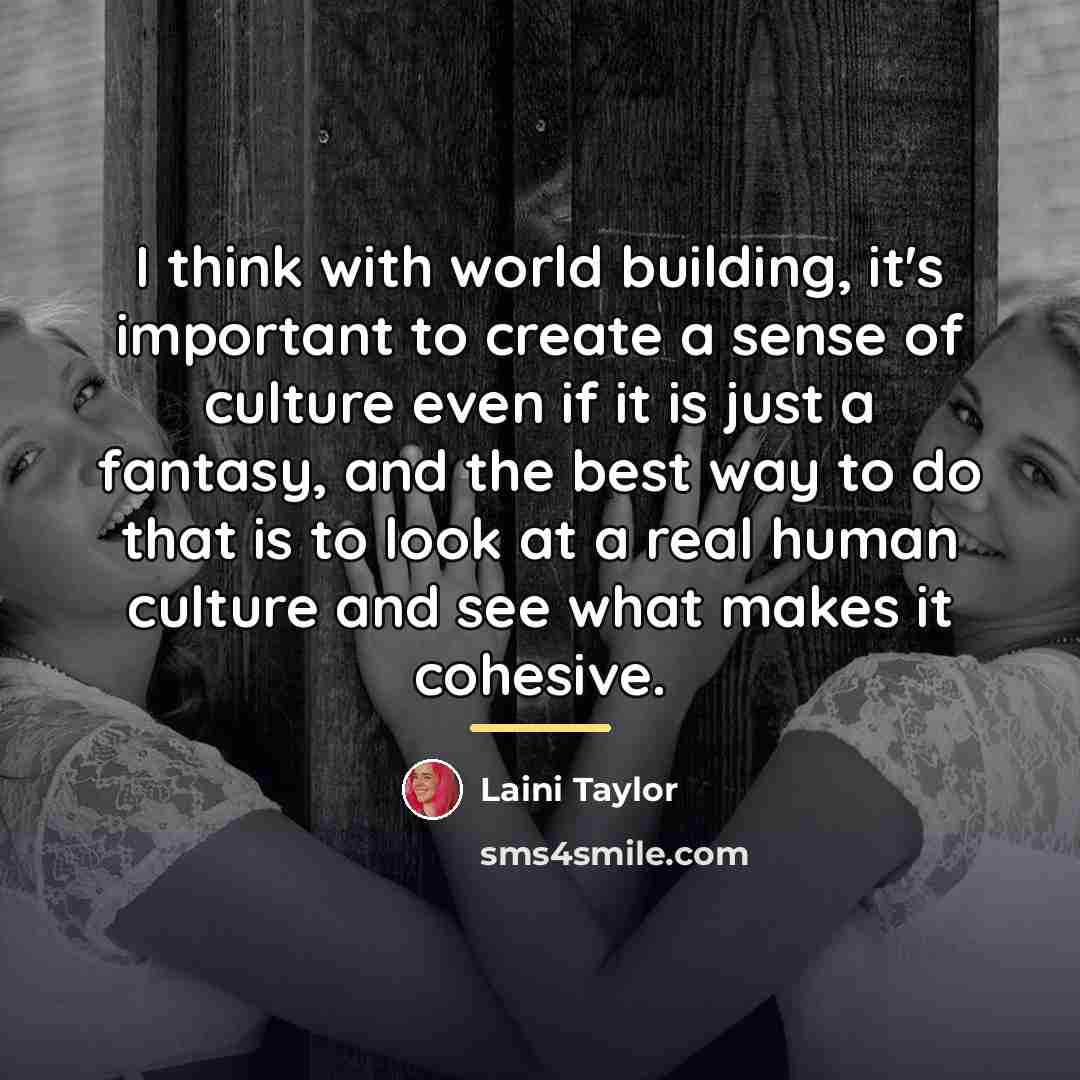 “I think with world building, it's important to create a…” quote by Laini Taylor