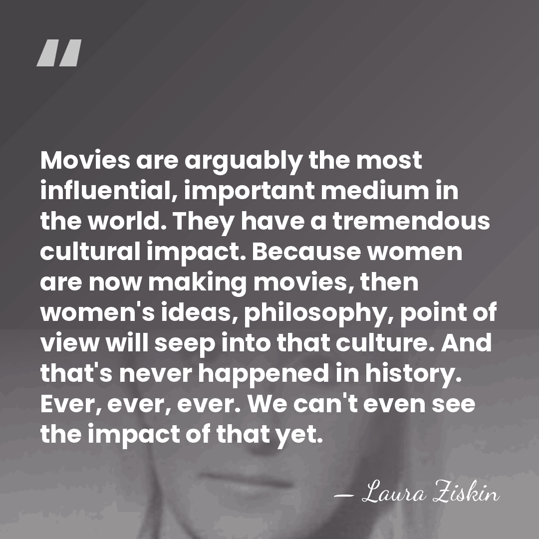 Movies are arguably the most influential, important medium in the world. They&hellip; - Laura Ziskin