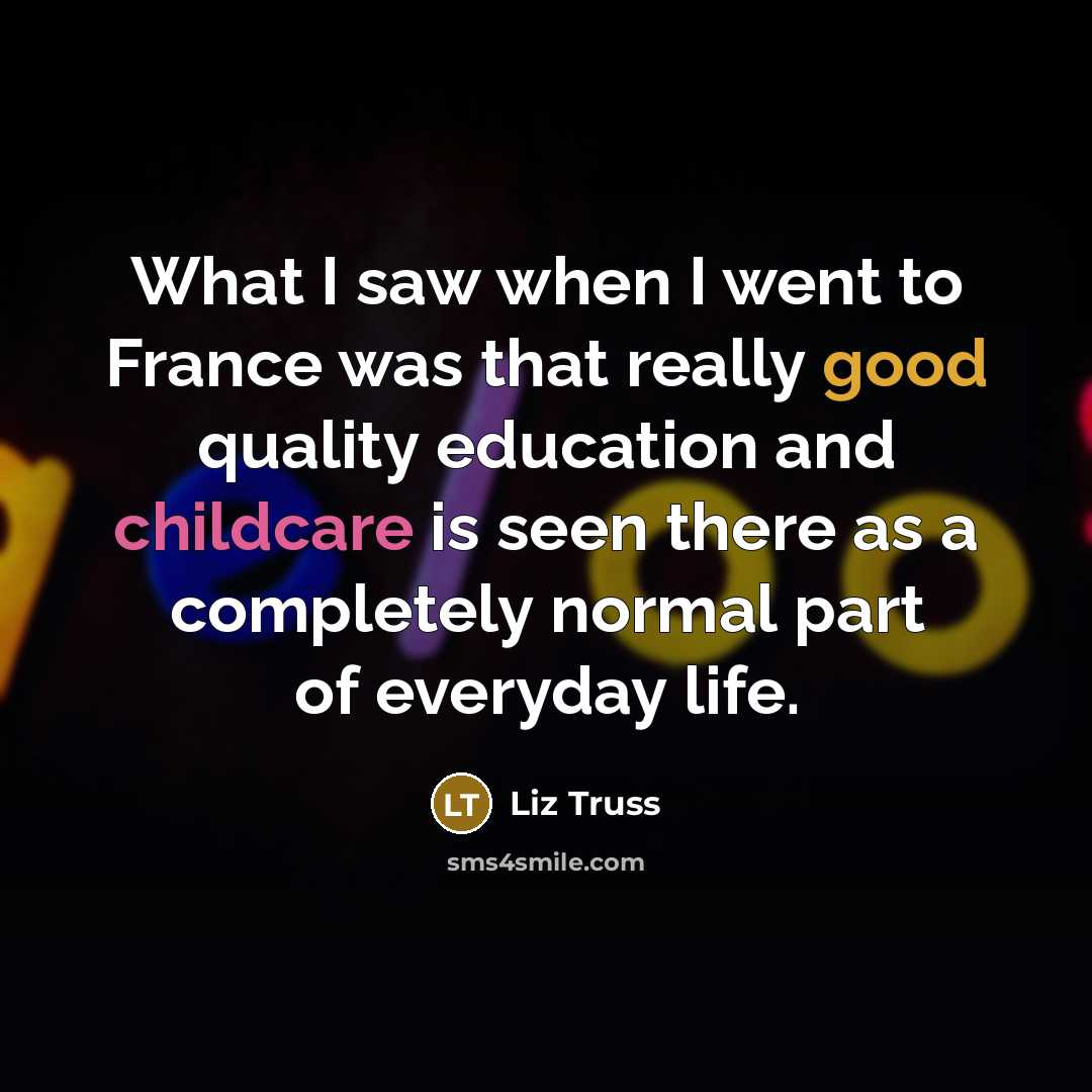 “What I saw when I went to France was that…” quote by Liz Truss