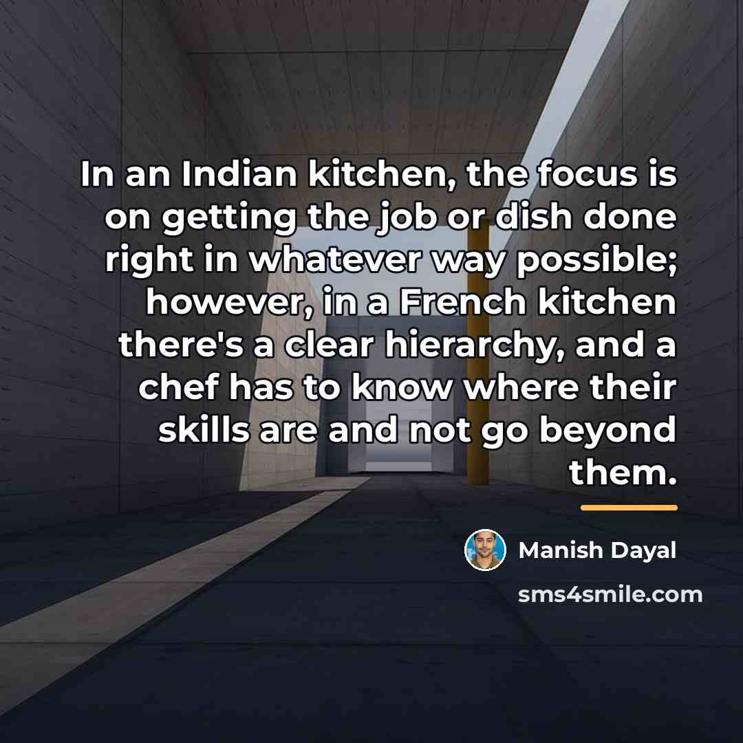 “In an Indian kitchen, the focus is on getting the…” quote by Manish Dayal