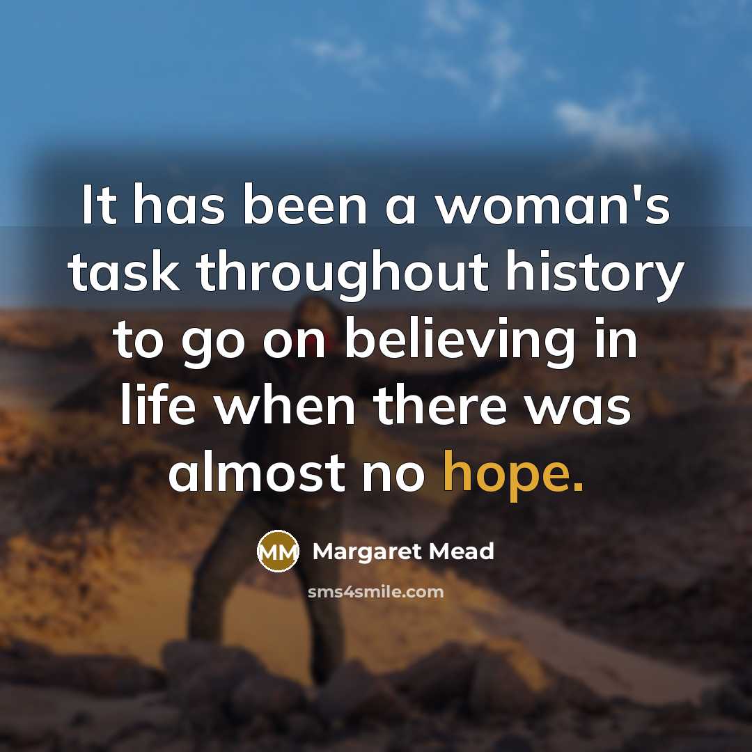 “It has been a woman's task throughout history to go…” quote by Margaret Mead