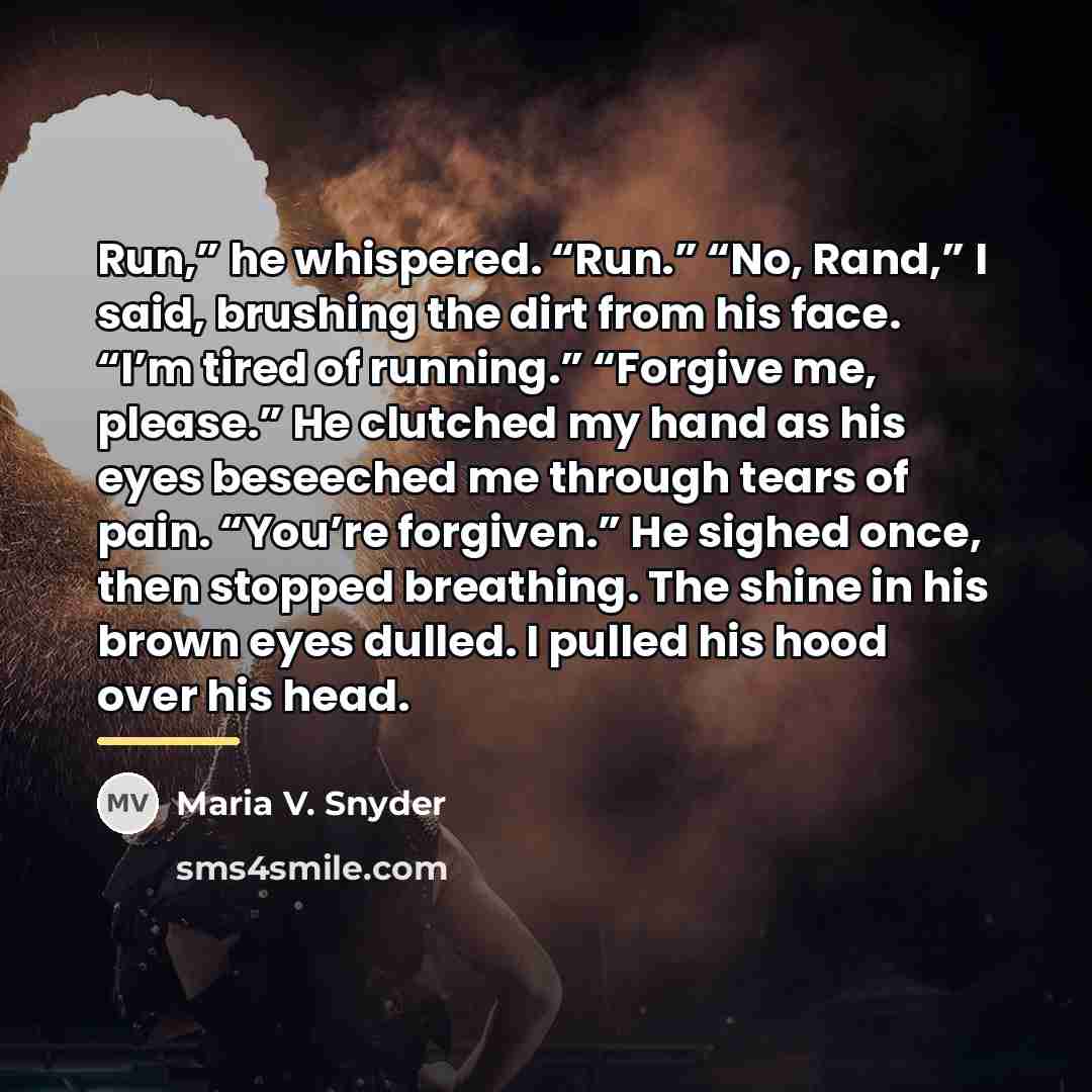 “Run,” he whispered. “Run.” “No, Rand,” I said, brushing the…” quote by Maria V. Snyder