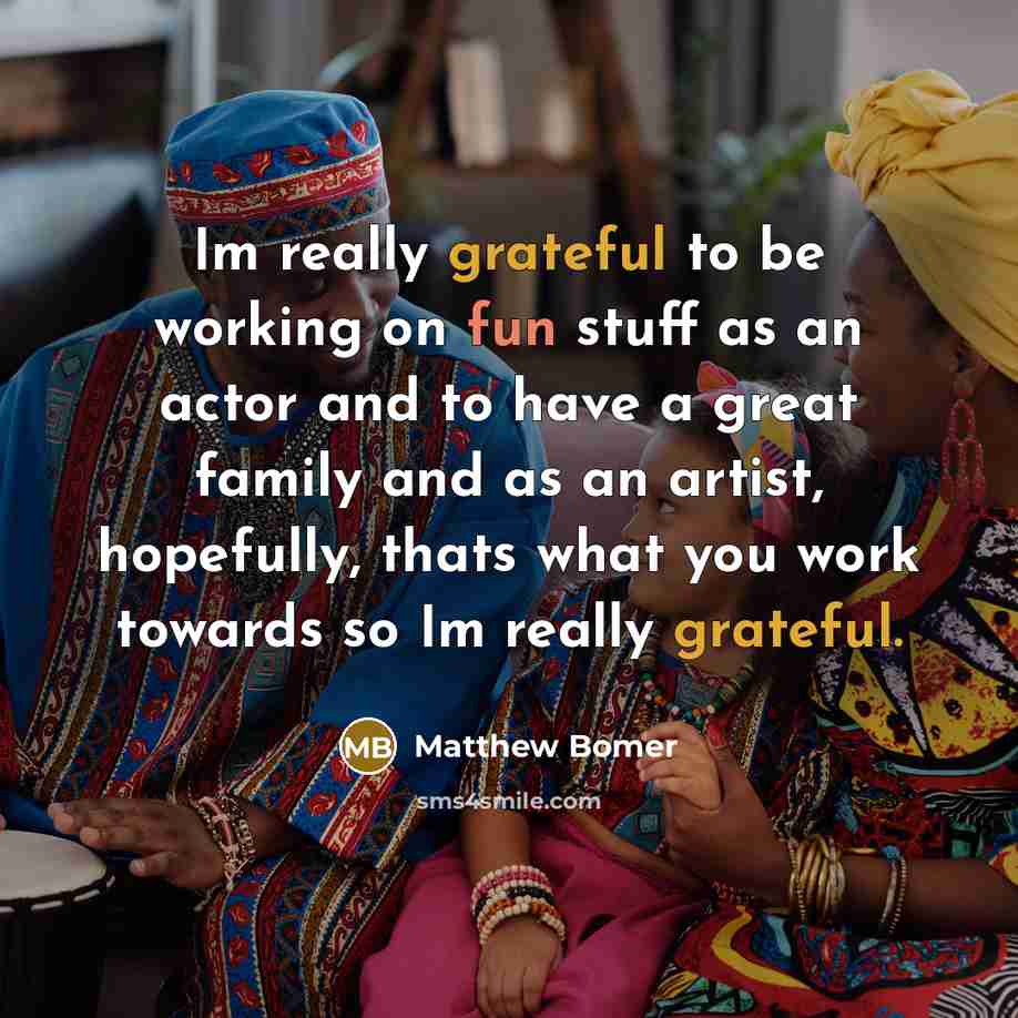 “Im really grateful to be working on fun stuff as…” quote by Matthew Bomer