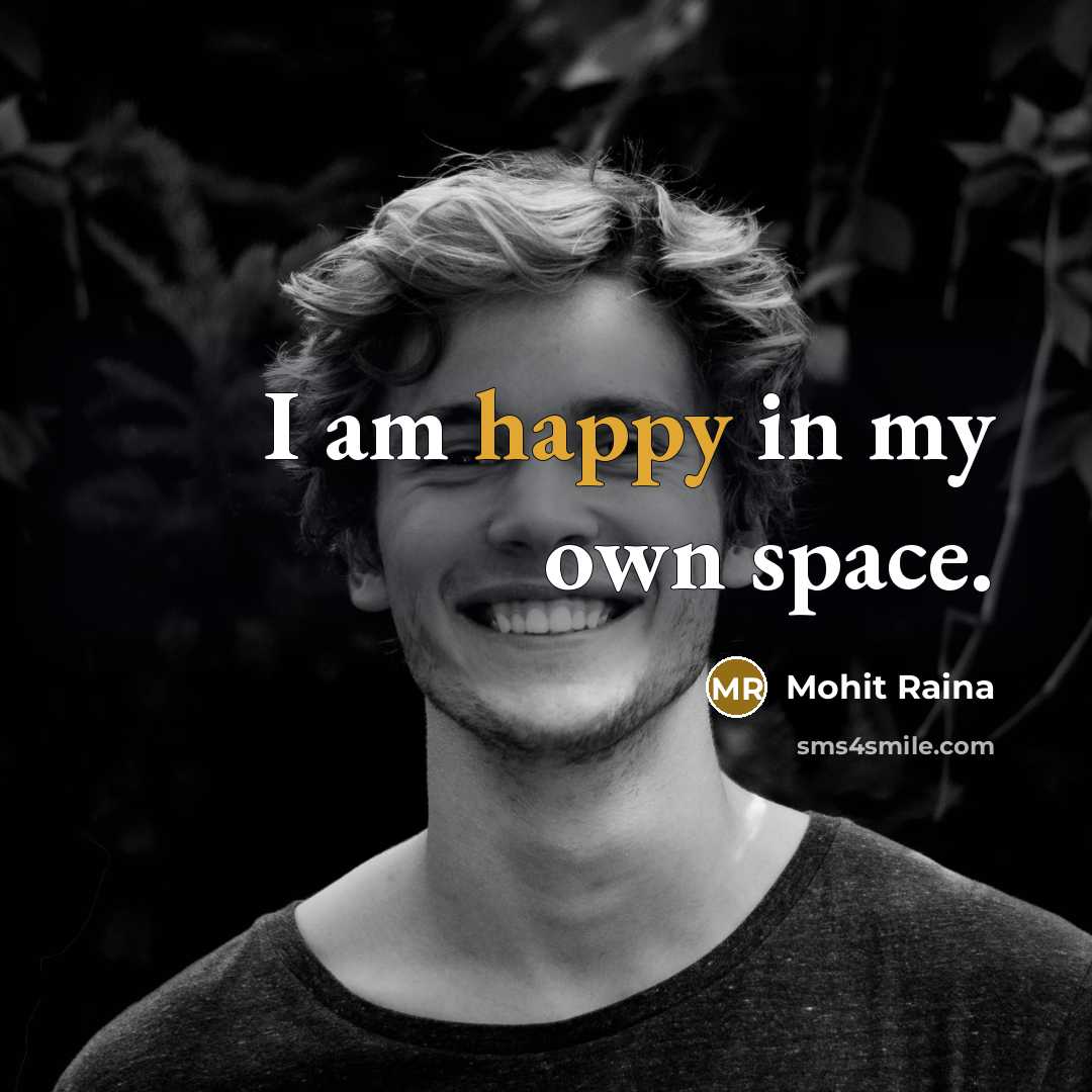“I am happy in my own space.…” quote by Mohit Raina