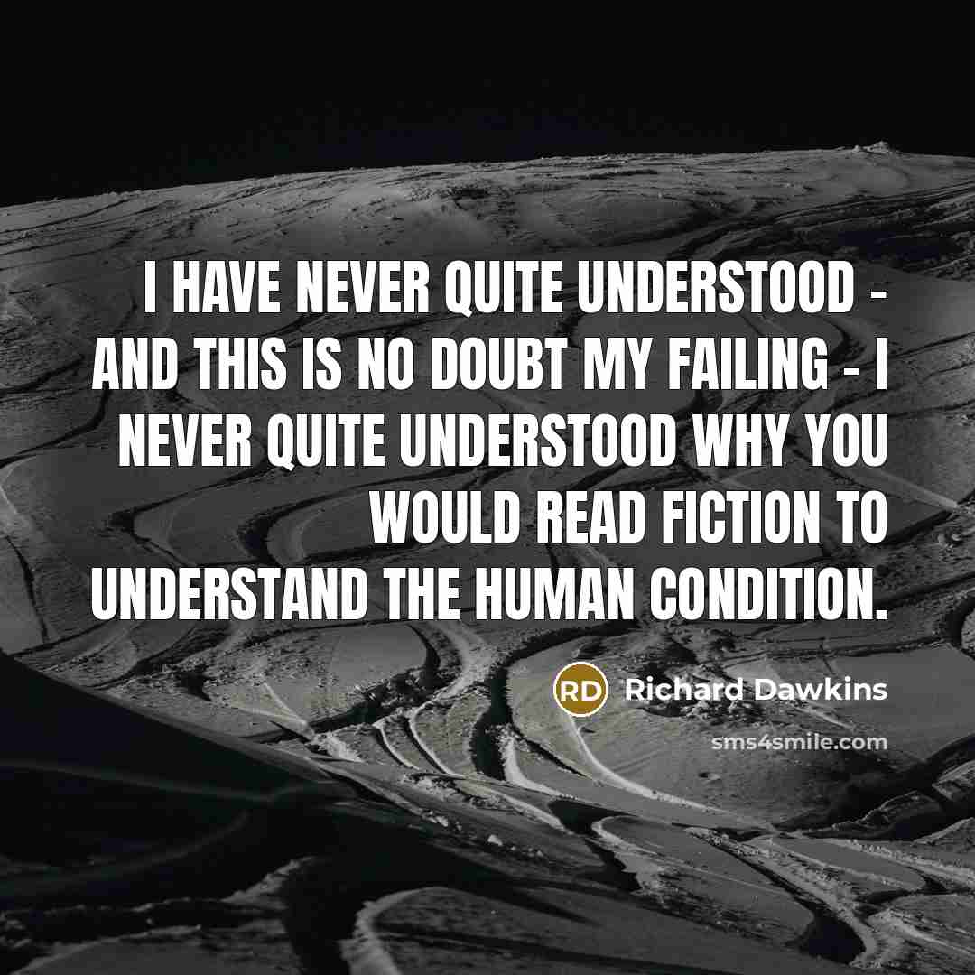 “I have never quite understood - and this is no…” quote by Richard Dawkins