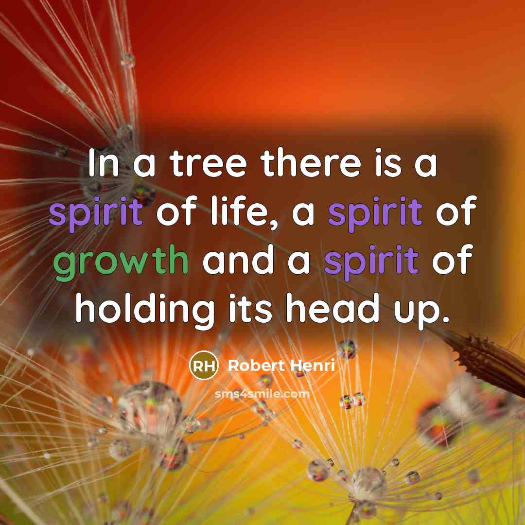 “In a tree there is a spirit of life, a…” quote by Robert Henri