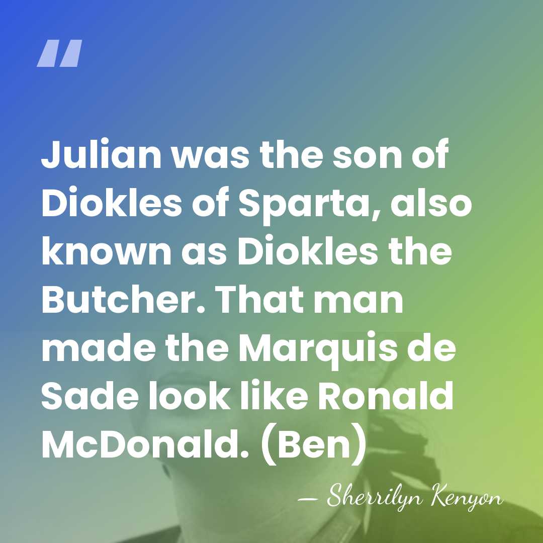 Julian was the son of Diokles of Sparta, also known as Diokles&hellip; - Sherrilyn Kenyon