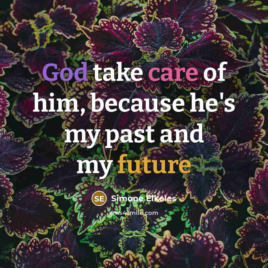 “God take care of him, because he's my past and…” quote by Simone Elkeles