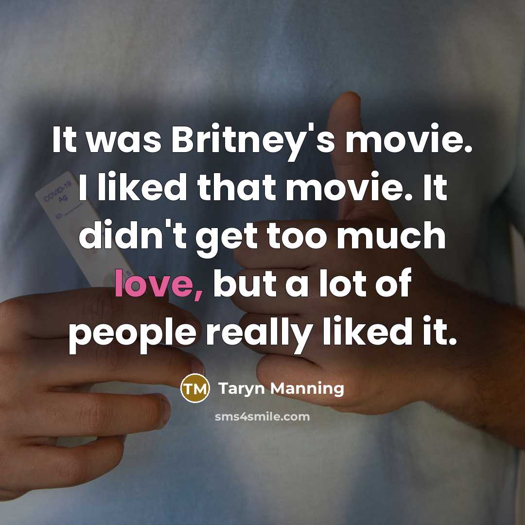 “It was Britney's movie. I liked that movie. It didn't…” quote by Taryn Manning