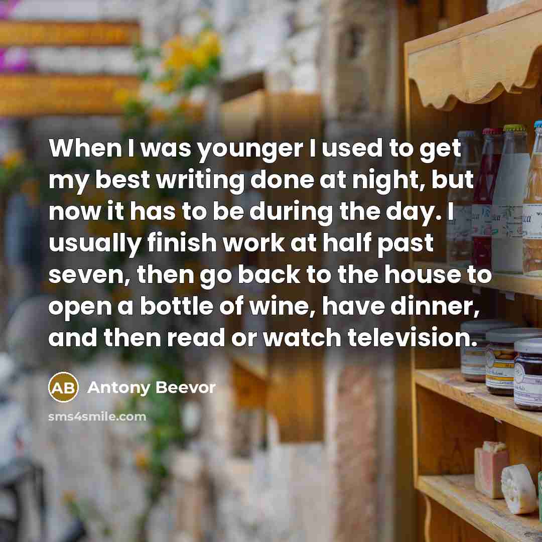“When I was younger I used to get my best…” quote by Antony Beevor
