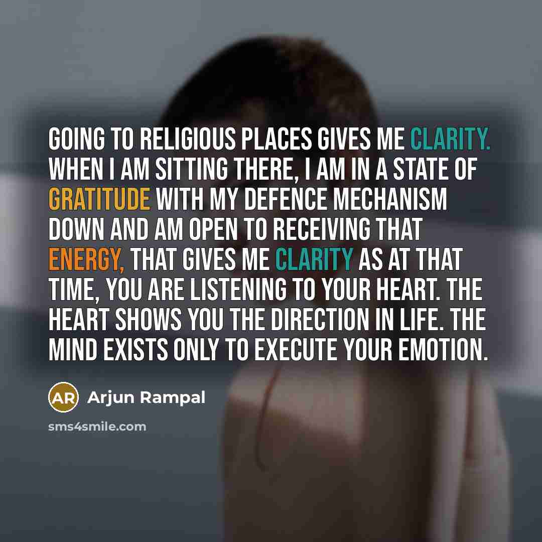 “Going to religious places gives me clarity. When I am…” quote by Arjun Rampal