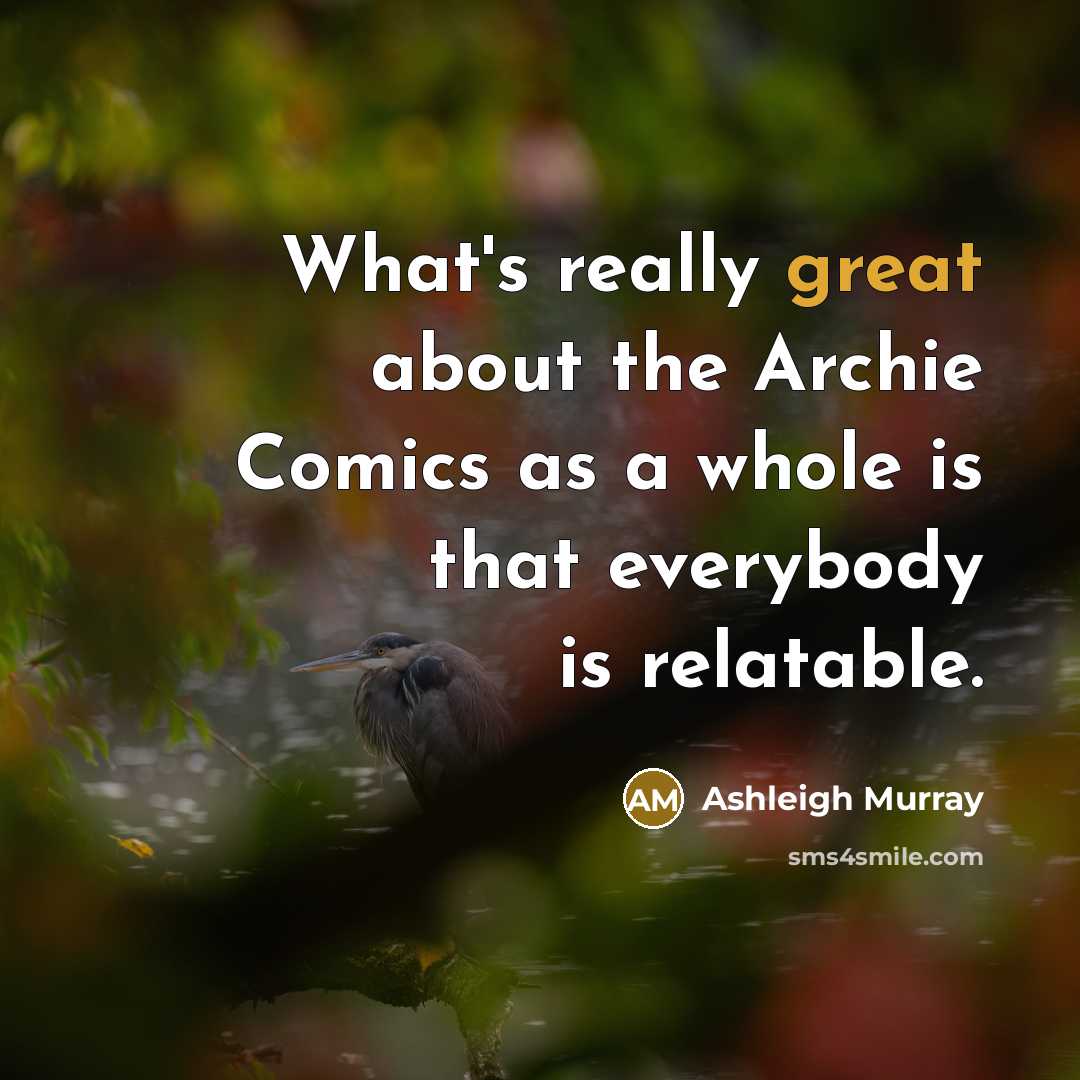“What's really great about the Archie Comics as a whole…” quote by Ashleigh Murray