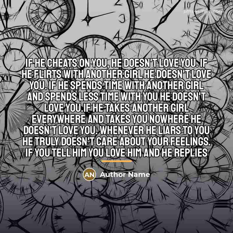 “If he cheats on you, he doesn't love you. If…” quote by Author Name