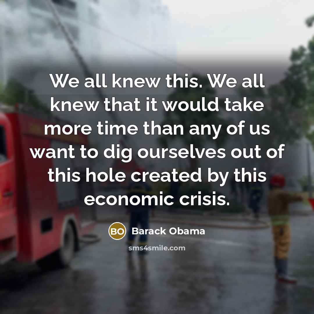 “We all knew this. We all knew that it would…” quote by Barack Obama