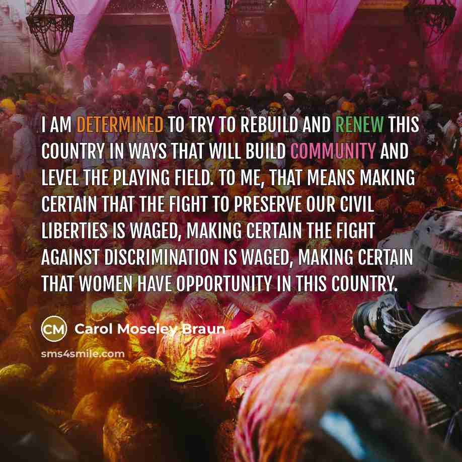 “I am determined to try to rebuild and renew this…” quote by Carol Moseley Braun