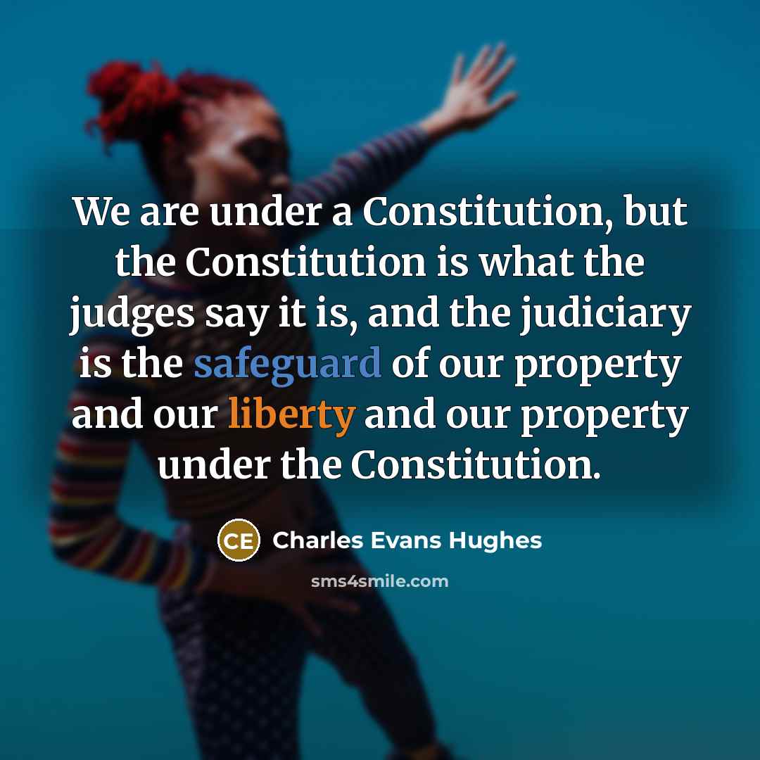 “We are under a Constitution, but the Constitution is what…” quote by Charles Evans Hughes