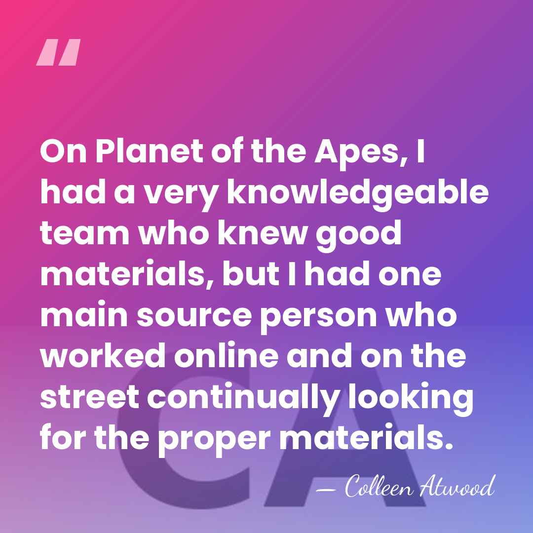 On Planet of the Apes, I had a very knowledgeable team who&hellip; - Colleen Atwood