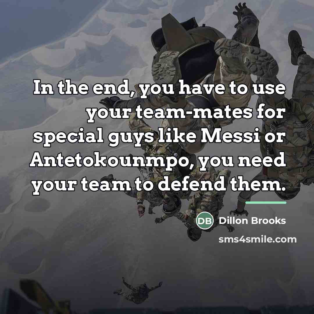“In the end, you have to use your team-mates for…” quote by Dillon Brooks