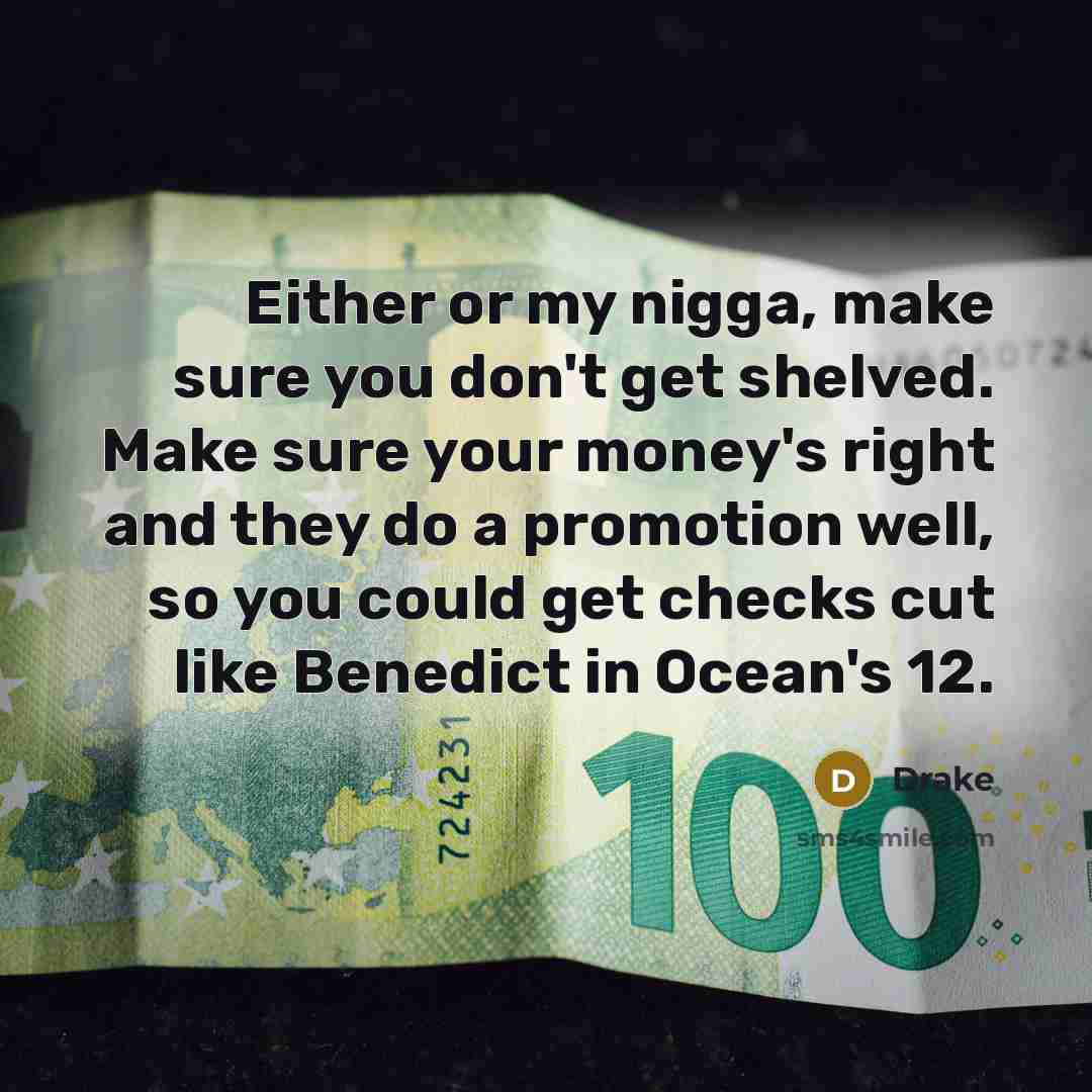 “Either or my nigga, make sure you don't get shelved.…” quote by Drake